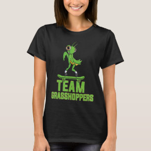 Team Grasshopper 10 Niedliche Skateboard für Tiers T-Shirt