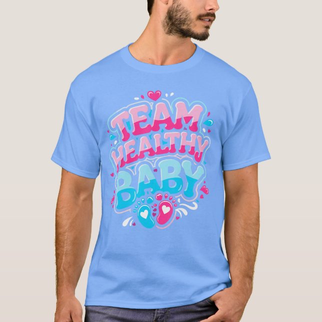 Team Healthy Baby Baby Gender Reveal Party gift gi T-Shirt (Vorderseite)