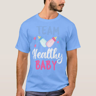 Team Healthy Baby III Schwangerschaft Kinderdusche T-Shirt