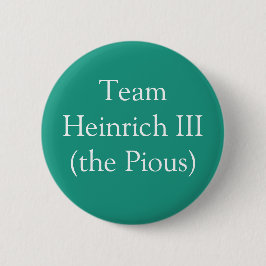 Team Heinrich III (die Pious) Button