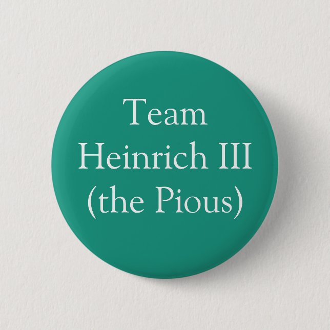 Team Heinrich III (die Pious) Button (Vorderseite)