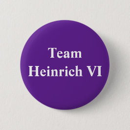 Team Heinrich VI Heiliger römischer Kaiser Button
