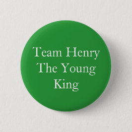 Team Henry the Young King Button