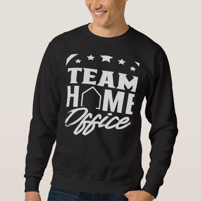 Team Home Office Employee Work From Home Working J Sweatshirt (Vorderseite)