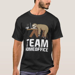 Team Home Office Schlafender Faultier Home Office T-Shirt