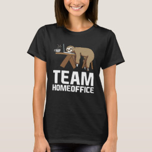 Team Home Office Schlafender Faultier Home Office  T-Shirt