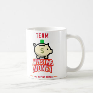 Team Investing Money and Schauspiel Broke Kaffeetasse