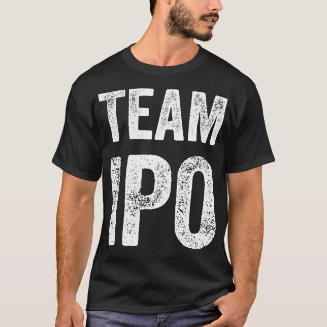Team IPO Funny Gag Trading Geschenk für Männer und T-Shirt (Vorderseite)