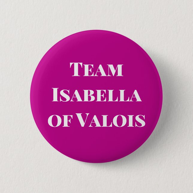 Team Isabella von Valois Button (Vorderseite)