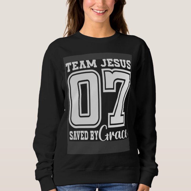 Team Jesus 07 Saved By Grace Sweatshirt (Vorderseite)