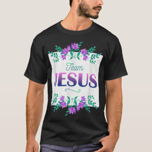 Team Jesus Blume Sprichwort Christentum Christlich T-Shirt