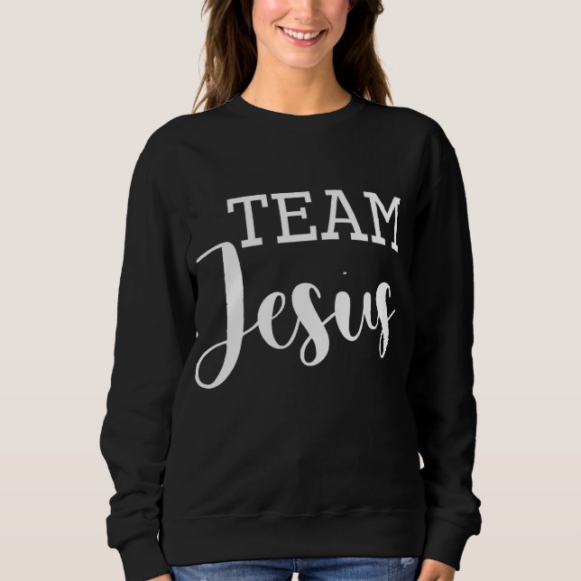 Team Jesus Christlich Faith Glaube Sweatshirt (Vorderseite)