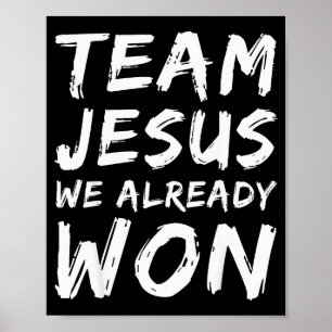 Team Jesus Wir haben bereits Christlichen Glauben Poster