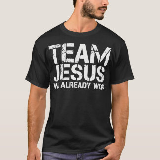Team Jesus Wir haben bereits gewonnen T-Shirt