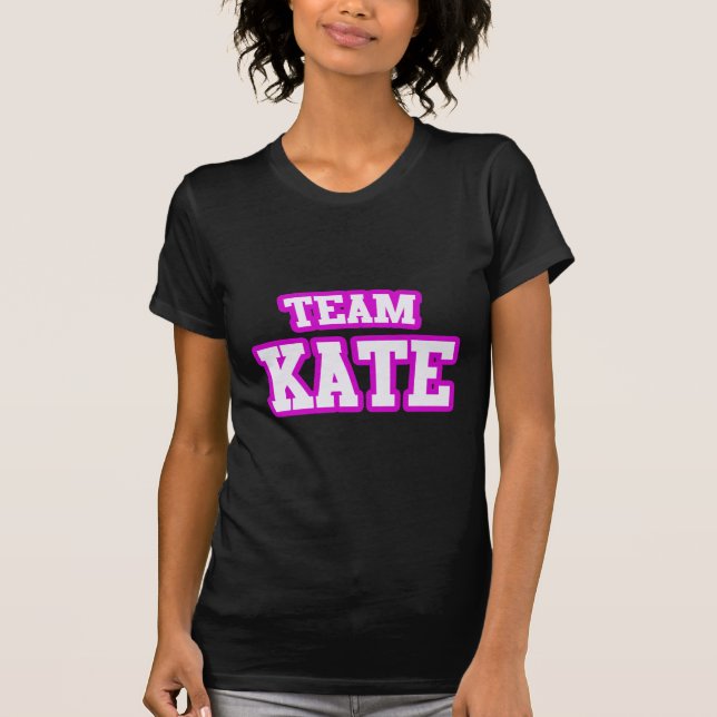 Team Kate T-Shirt (Vorderseite)