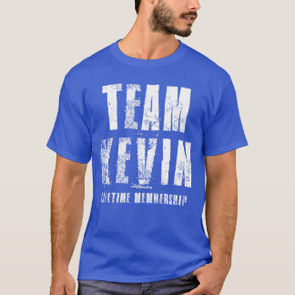 Team Kevin Lebenslanges Mitgliedschaft Lustige Kev T-Shirt