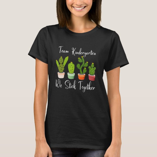 TEAM KINDERGARTEN We Stick Together Cactus Teacher T-Shirt (Vorderseite)