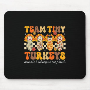Team Kleine Truthähne Neonatal Nicu Krankenpfleger Mousepad