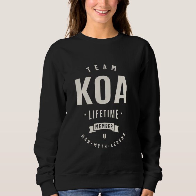 Team Koa Lifetime Mitglied Funny Name Koa Sweatshirt (Vorderseite)