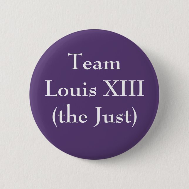 Team Louis XIII (der Gerechte) Button (Vorderseite)