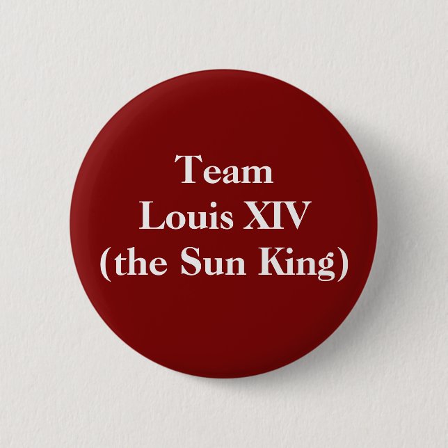 Team Louis XIV (der Sonnenkönig) Button (Vorderseite)