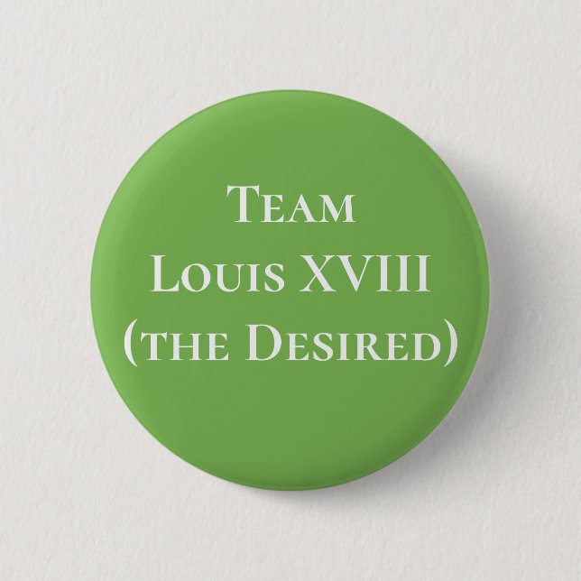 Team Louis XVIII (der Wunsch) Button (Vorderseite)