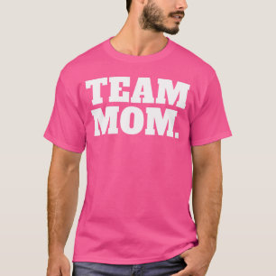 Team-Mama T-Shirt