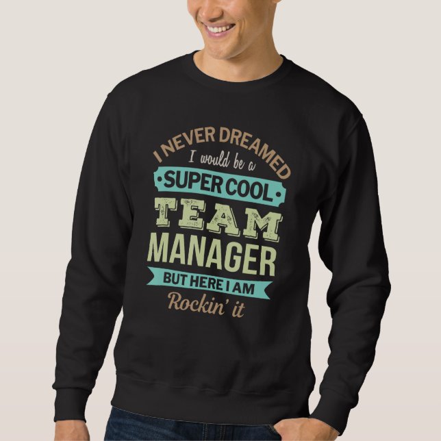 Team Manager schenken Funny-Wertschätzung Sweatshirt (Vorderseite)