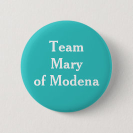 Team Mary of Modena Button