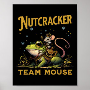 Team Maus König Nussknacker Reitfrosch Llet-Tanz Poster