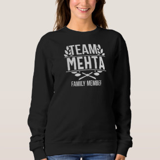 Team Mehta Proud Mitglied Mehta Familie Sweatshirt