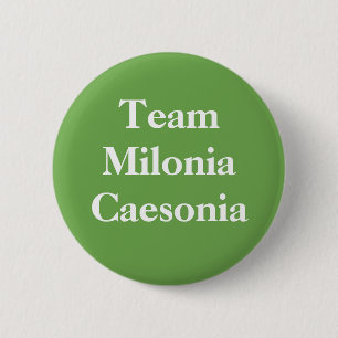 Team Milonia Caesonia Roman Kaiserin Button