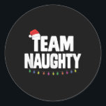 Team Naughty Funny Christmas Naughty oder Nice Lis Runder Aufkleber<br><div class="desc">Team Naughty Funny Weihnachten Naughty oder Nice List Xmas</div>