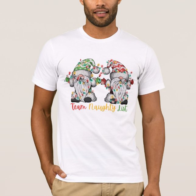 Team Naughty List gnomes Weihnachtsleuchten passen T-Shirt (Vorderseite)