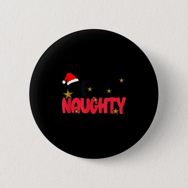 Team Naughty Shirt Funny Matching Christmas Family Button (Vorderseite)