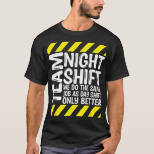 Team Night Shift T-Shirt