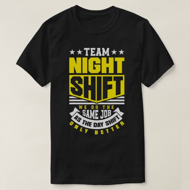 Team Night Shift Worker Übernachtung Shift Funny  T-Shirt (Design vorne)
