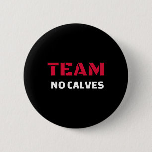 Team No Calves - Bodybuilding Fitness Meme Geschen Button