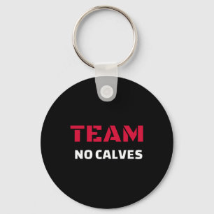Team No Calves - Bodybuilding Fitness Meme Geschen Schlüsselanhänger