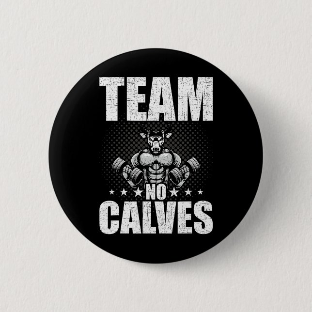 Team No Calves Bodybuilding Weightlift Workout Button (Vorderseite)