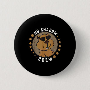Team No Shadow Crew Groundhog Day 2024 _1 Button