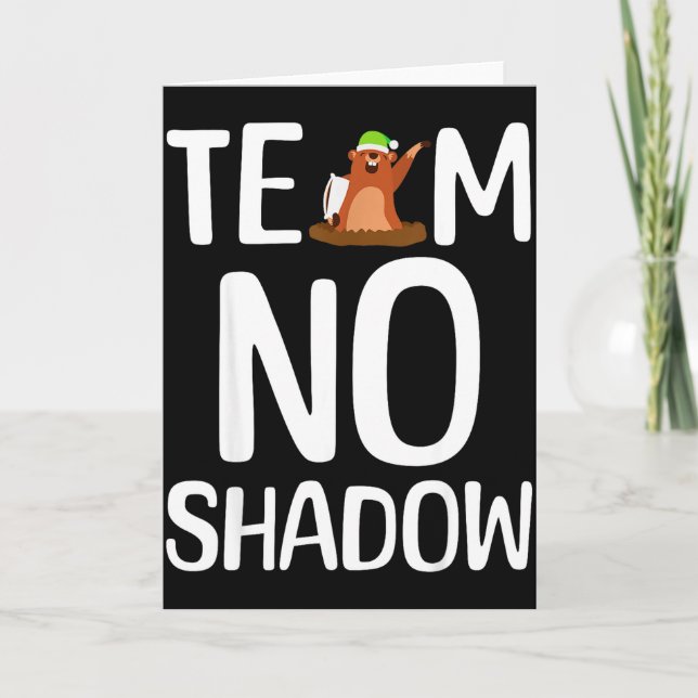 Team No Shadow Groundhog Day Is Coming February  Karte (Vorderseite)