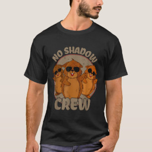 Team No Shadow Groundhog Tag _2 T-Shirt