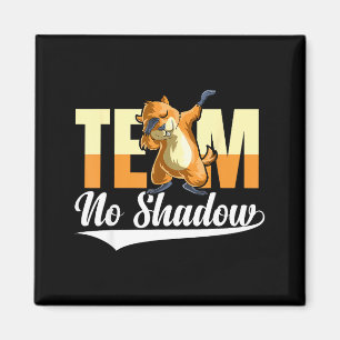 Team No Shadow Groundhog-Tag für Frauen Männer Kin Magnet