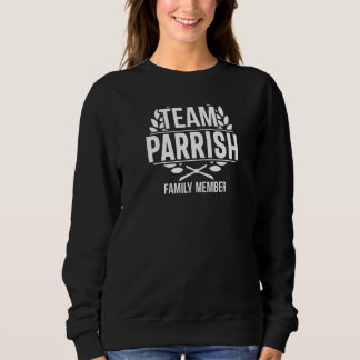 Team Parrish Familienmitglied Matching Parrish Sweatshirt