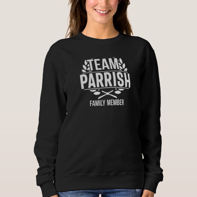 Team Parrish Familienmitglied Matching Parrish Sweatshirt (Vorderseite)