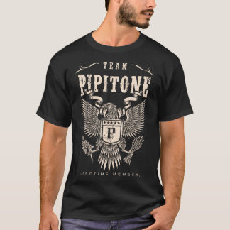 TEAM PIPITONE Lifetime Member. T-Shirt