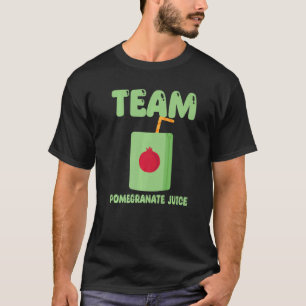 Team Pomegranate Juice Tropical Food T-Shirt