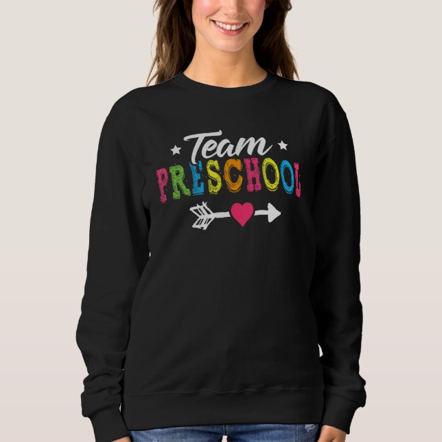 Team Preschool  Teacher Back To School 1 Sweatshirt (Vorderseite)