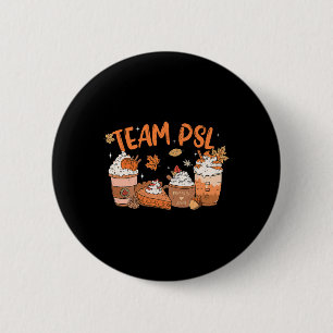 Team Psl Pumpkin Spice Latte Liebhaber Frohes Ernt Button